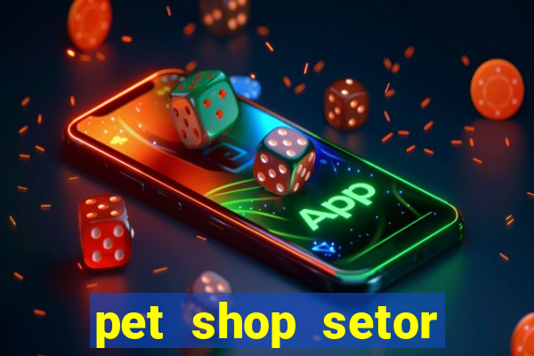 pet shop setor vila nova goiania